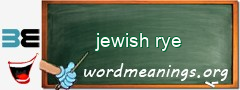 WordMeaning blackboard for jewish rye